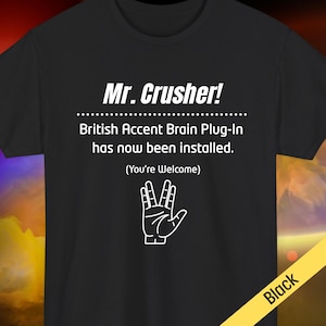 Texte parodie du t-shirt : t-shirt amusant pour fan de science-fiction Mr. Crusher à l'accent britannique installé