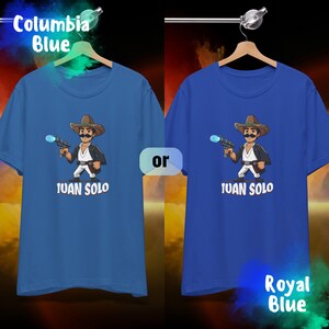 Juan Solo Shirt, Hispanic Star Warrior fan Parody, Geeky Sci-Fi Gift for Him or Her, May the 4th/Fourth, Cinco de Mayo Unisex Jersey Tee image 8