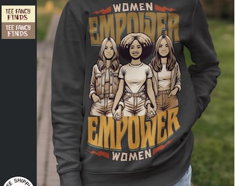 Empowered Women Sweatshirt, Empower Women Shirt, Empowered Women Crewneck, Empower Women Sweater, Empowered Women, Women Empower Sweatshirt