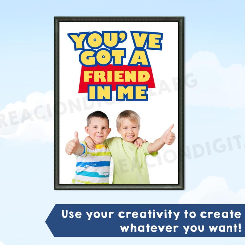 May include: A framed rectangular print featuring the text YOU'VE GOT A FRIEND IN ME in blue and yellow letters against a red background. Below the text, two children are shown side-by-side, both smiling and giving a thumbs-up gesture.