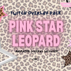 May include: Pink Star Leopard Twitch overlay pack graphic. The design features pink text and star shapes on a leopard print background. The words "Twitch Overlay Pack" and "Animated Screens Included" are also present.
