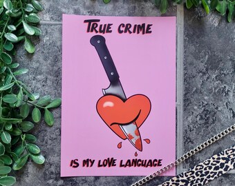 True Crime Is My Love Language Print | Horror Aesthetic Wall Art | True Crime Documentary | Alternative Gothic Decor | A4 Soft Touch Print