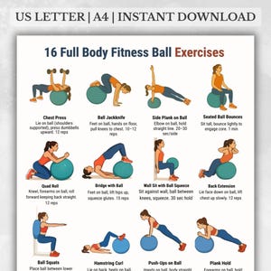 May include: A fitness guide with 16 full-body exercises using exercise balls. The guide includes illustrations and instructions for each exercise, such as chest press, ball jackknife, and side plank. The text at the top says "US LETTER | A4 | INSTANT DOWNLOAD".
