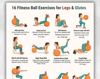May include: A printable workout guide titled "16 Fitness Ball Exercises for Legs & Glutes." The guide features illustrations demonstrating exercises like ball leg press, lying leg curl, and wall squats with a ball. Text includes exercise names and rep counts.