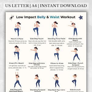 May include: A printable workout guide titled "Low Impact Belly & Waist Workout" with illustrated exercises. The guide includes instructions for exercises like March in Place, Side Step Touch, and Standing Torso Twist, with time durations.