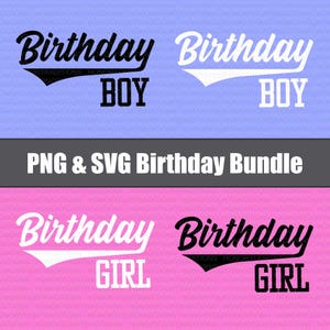 May include: A digital graphic design with the words "Birthday Boy" and "Birthday Girl" in a script font, with a baseball-style banner. The text "PNG & SVG Birthday Bundle" is also included. The design is available in black and white.