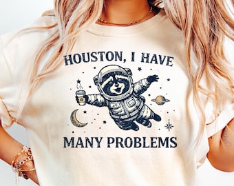 Comfort Colors®Funny Raccoon Shirt, Comfort Colors, Houston I Have Many Problems Shirt, Space Astronaut Shirt, Retro Raccoon Shirt