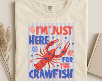 I'm Just Here For The Crawfish Shirt, Funny Mardi Gras Shirt, Cajun Boil Party Tee, Louisiana Crawfish Shirt