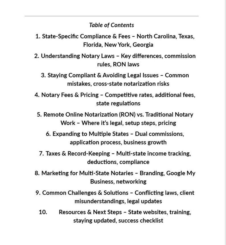May include: Table of Contents for a guide on becoming a multi-state notary. Topics include state-specific compliance, notary laws, fees, remote online notarization, expanding to multiple states, taxes and record-keeping, marketing, common challenges, and resources.