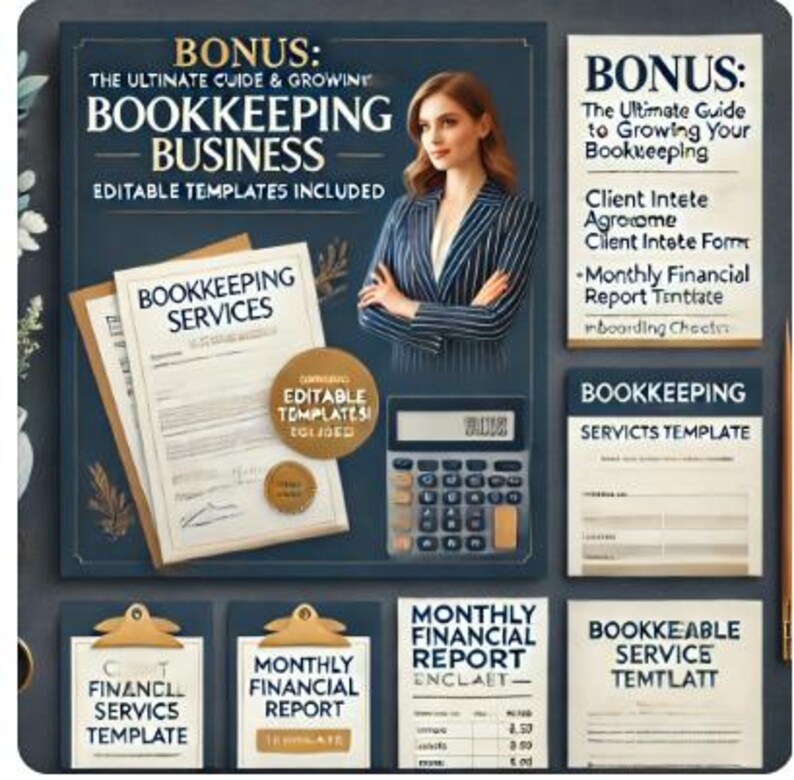 May include: A digital marketing image promoting bookkeeping services. The image features a woman in a business suit, a calculator, and several templates for bookkeeping services. The text on the image reads "Bonus: The Ultimate Guide & Growing Bookkeeping Business. Editable Templates Included."
