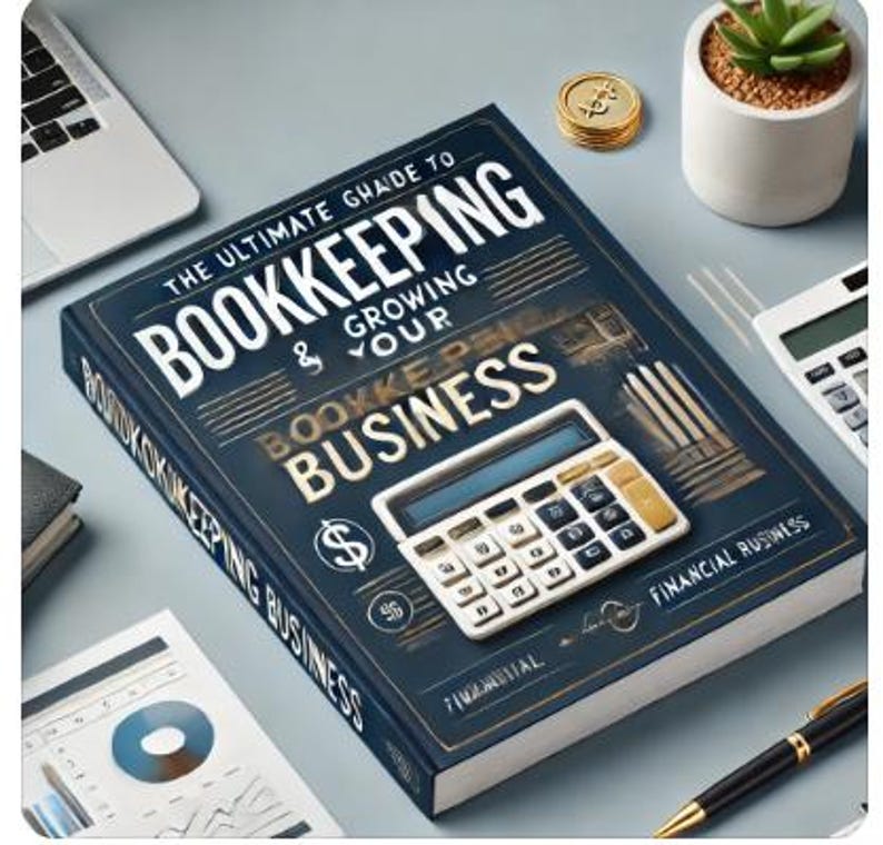 May include: A blue book titled "The Ultimate Guide to Bookkeeping & Growing Your Business" with a calculator and dollar sign graphic. The book is on a gray surface with a laptop, a calculator, a potted plant, and a pen.