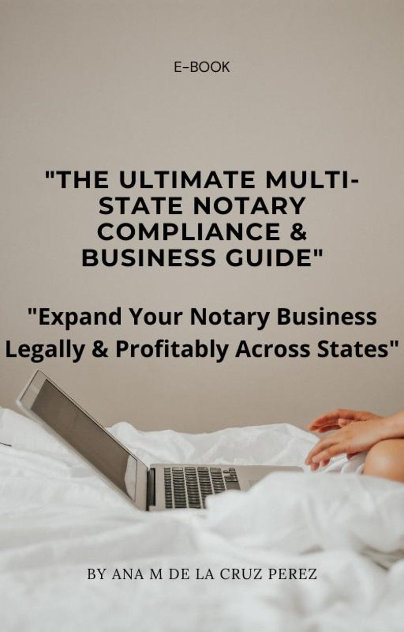 May include: A laptop computer is open on a white bedspread. The screen is displaying the text "THE ULTIMATE MULTI-STATE NOTARY COMPLIANCE & BUSINESS GUIDE" and "Expand Your Notary Business Legally & Profitably Across States". The text "BY ANA M DE LA CRUZ PEREZ" is also visible on the bedspread.