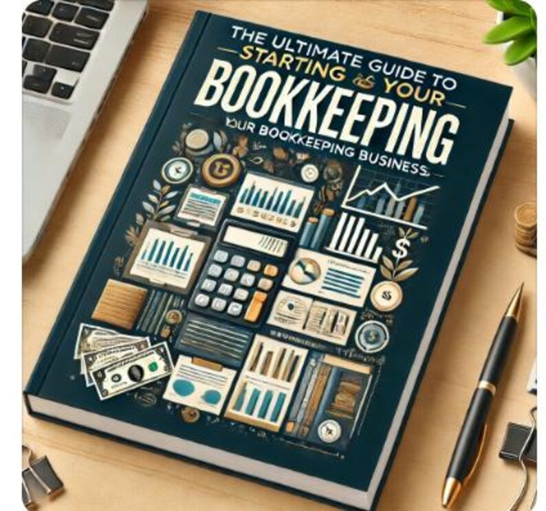 May include: A blue book cover with the title "The Ultimate Guide to Starting Your Bookkeeping Business". The cover features colorful illustrations of charts, graphs, and a calculator.