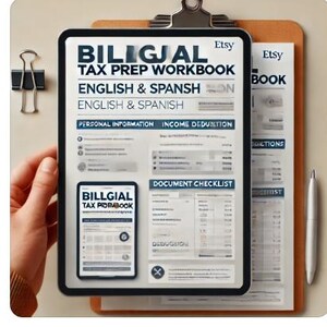 May include: A bilingual tax prep workbook in English and Spanish. The workbook includes sections for personal information, income deductions, and a document checklist. The cover features the title "Bilingual Tax Prep Workbook" in blue text.