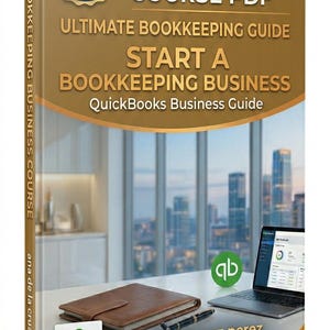 Ultimate Bookkeeping Business Guide | QuickBooks Mastery Program (PDF Download)
