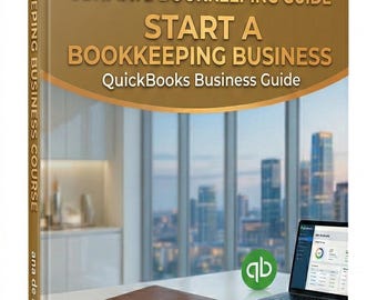 Ultimate Bookkeeping Business Guide | QuickBooks Mastery Program (PDF Download)
