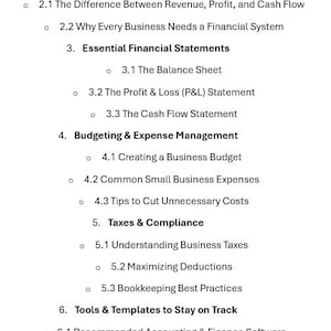 May include: Table of contents for a guide on understanding business finances. Topics include introduction, understanding business finances, essential financial statements, budgeting and expense management, taxes and compliance, tools and templates to stay on track, financial planning checklist, and conclusion.