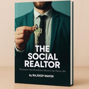 May include: A book cover titled "The Social Realtor" with a key held in front of a person in a suit. The book's subtitle reads "Maximizing Your Real Estate Success in the Digital Age" by Rajdeep Mayer.