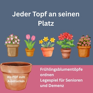 Frühlingsblumentöpfe ordnen – Legespiel für Senioren und Demenz – Aktivierung und Gedächtnistraining – PDF zum Ausdrucken