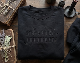 Embroidered Stay Spooky Pharmacist Sweatshirt, Halloween Pharmacy Tech Hoodie, Spooky Season Apothecary Crewneck, Cute Ghost Medicine Gift