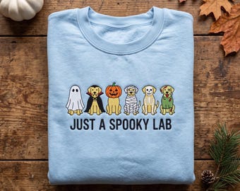 Embroidered Just A Spooky Lab Sweatshirt, Halloween Labrador Crewneck, Embroidered Dog Lover Jumper, Cute Ghost Lab Fall Sweater