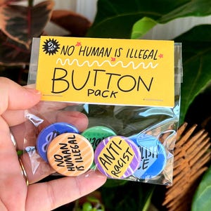 No Human is Illegal Button Pack - Set of 5 Buttons - Small Business Made and Produced
