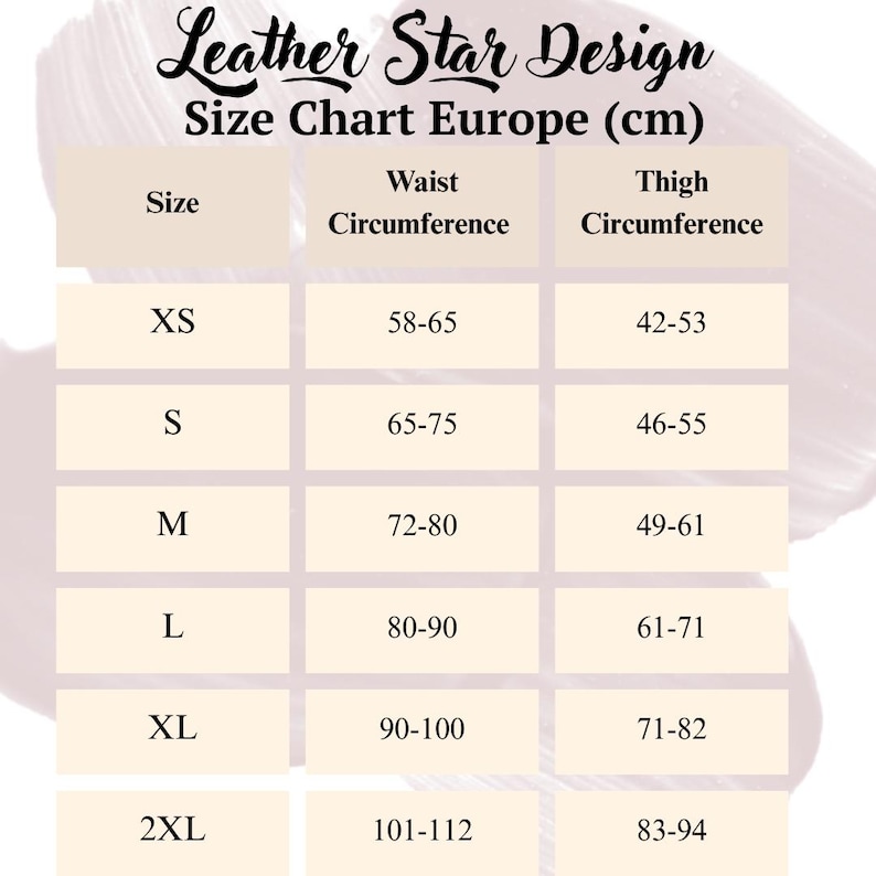 May include: A size chart titled Leather Star Design Size Chart Europe (cm) with columns for Size, Waist Circumference, and Thigh Circumference. It lists sizes XS through 2XL with corresponding measurements in centimeters for waist and thigh ranges.