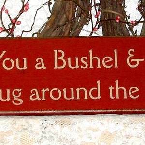 I Love You a Bushel and a Peck and a Hug around the Neck Primitive Country Painted Wall Sign, housewarming gift, bushel and peck sign image 1