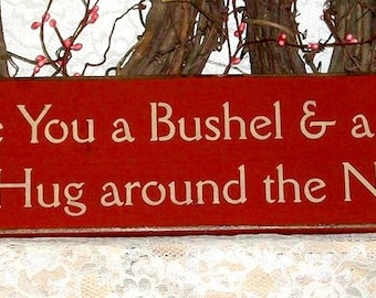 I Love You a Bushel and a Peck and a Hug around the Neck - Primitive Country Painted Wall Sign, housewarming gift, bushel and peck sign