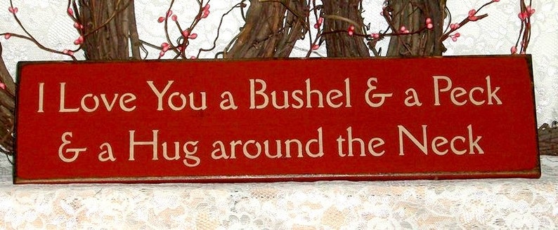 I Love You a Bushel and a Peck and a Hug around the Neck Primitive Country Painted Wall Sign, housewarming gift, bushel and peck sign image 1