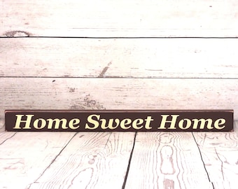 Home Sweet Home- Primitive Country Shelf Sitter, Painted Wood Sign, Housewarming Gift, Available in 3 Sizes