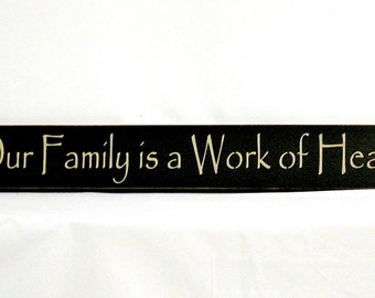 Our Family is a Work of Heart - Primitive Country Painted Wall Sign, Room Decor, Rustic Sign, Family Sign, Christmas Gift, Home Decor