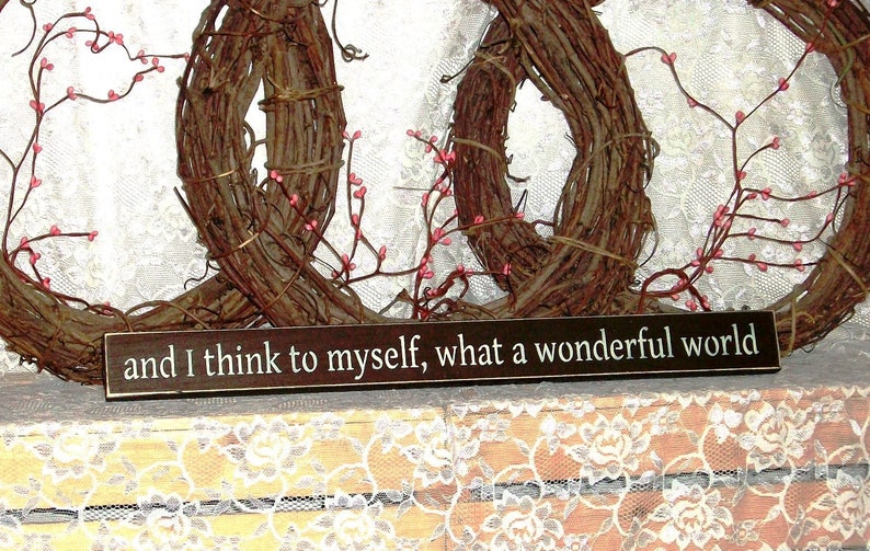 and I think to myself, what a wonderful world Primitive Country Shelf Sitter, Painted Wood Sign, Primitive Decor, 3 Sizes Available image 1