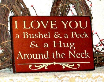 I Love You a Bushel and a Peck and a Hug Around the Neck - Primitive Country Painted Wall Sign, Valentines Day Gift