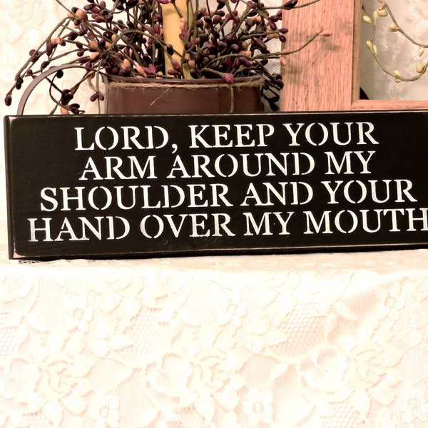 Lord Keep Your Arm Around My Shoulder - 4" X 12" Primitive Country Sign, Funny Home Decor, prayer, Gift for Her, Religious, Southern Humor