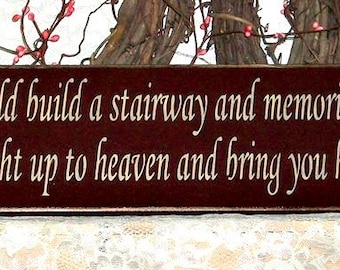 If tears could build a stairway and memories a lane- Primitve Country Painted Wall Sign, Wall Decor, condolence gift, memorial sign
