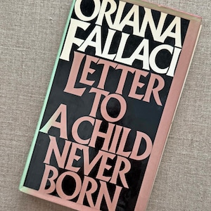 SIGNED Oriana Fallaci: Letter to a Child Never Born, Signed by The Author1976 Edition