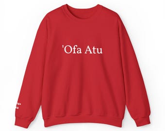 Ofa Atu Sweatshirt | Eua Tonga Is. Tongan Phrase Crewneck, Pacific Island Pride.