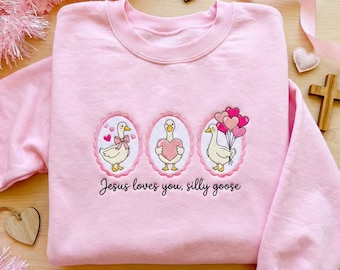 Jesus Loves You Silly Goose Embroidered Sweatshirt, Christian Goose Crewneck, Cute Religious Gift, Faith Based Apparel, Silly Goose Shirt