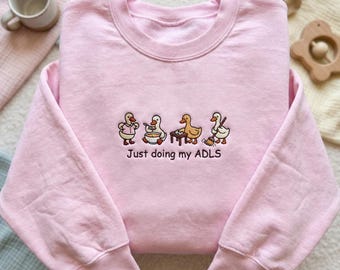 Embroidered OT Duck Sweatshirt, Activities of Daily Living Shirt, Occupational Therapy Month Gift, Cute Duckling Wellness Crewneck, ADL Art