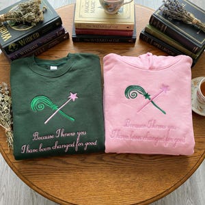 Changed For Good Embroidered Sweatshirt, Wicked Musical Lyric Elphaba Glinda, Broadway Show Fan Crewneck, Pink Green Gift