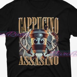 Cappuccino Assasino Shirt, Naruto Shirt, Bootleg Rap Tee, Italian Brainrot Shirt, Cappuccino Meme Shirt, Weird Funny Shirt, Trending Tee