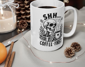 Shh Coffee First Skeleton Mug: Gothic Sarcastic Caffeine Gift