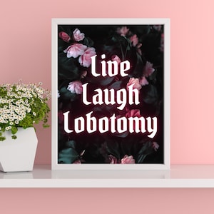 Live Laugh Lobotomy Print | Quirky Art | Funny Wall Art | Digital Download