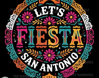 Let's Fiesta San Antonio PNG, Cinco de Mayo Sublimation Design, Texas Fiesta Party Digital Download, Mexican Floral Papel Picado Shirt PNG