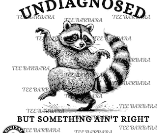 Sarcastic Raccoon Png Design, Undiagnosed But Something Ain't Right Png, Funny Raccon Design Png
