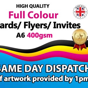 May include: An advertisement for full-colour cards, flyers, and invites, with the text "A6 400gsm" and "Same Day Dispatch if artwork provided by 1pm." The image includes a gold seal and a "Made in UK" emblem, highlighting quality.