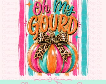 Oh My Gourd Pumpkin PNG Fall Sublimation Design Autumn Digital Download