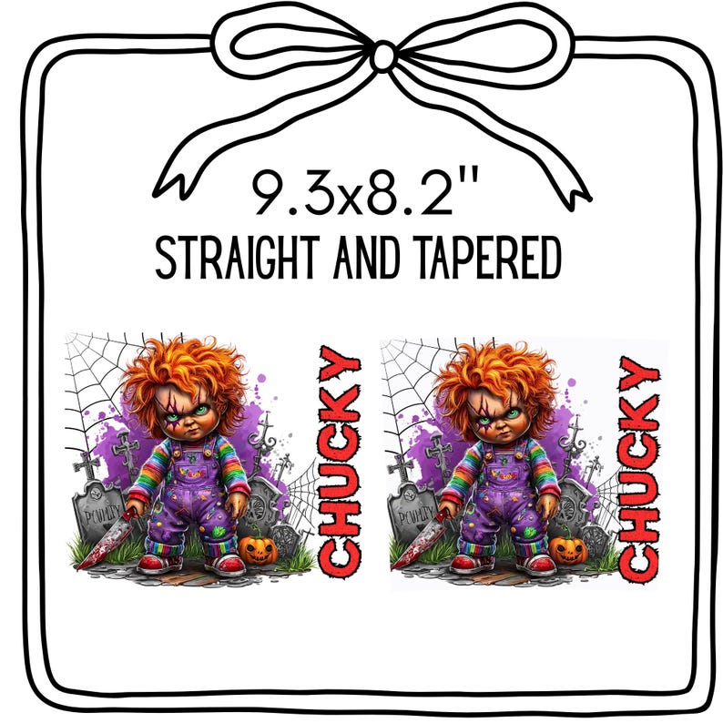 May include: A Halloween-themed design featuring two images of the Chucky doll with a knife, set against a graveyard backdrop. The design includes the text "CHUCKY" in red and the dimensions 9.3 x 8.2 inches.