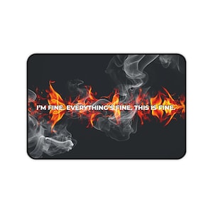 This Is Fine Mouse Pad - Dark Humor Desk Mat with Fire and Smoke Design